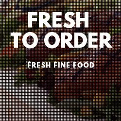 Fresh To Order